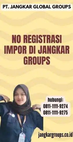 No Registrasi Impor di Jangkar Groups