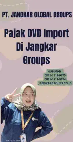 Pajak DVD Import Di Jangkar Groups