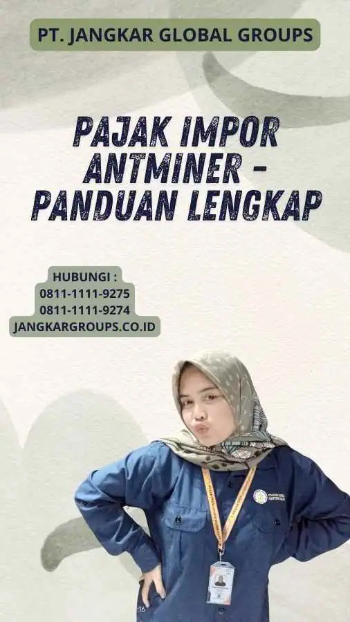 Pajak Impor Antminer - Panduan Lengkap