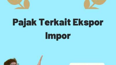 Pajak Terkait Ekspor Impor