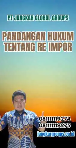 Pandangan Hukum tentang Re Impor