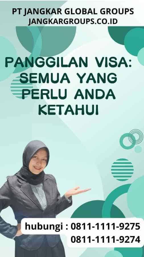 Panggilan Visa: Semua yang Perlu Anda Ketahui