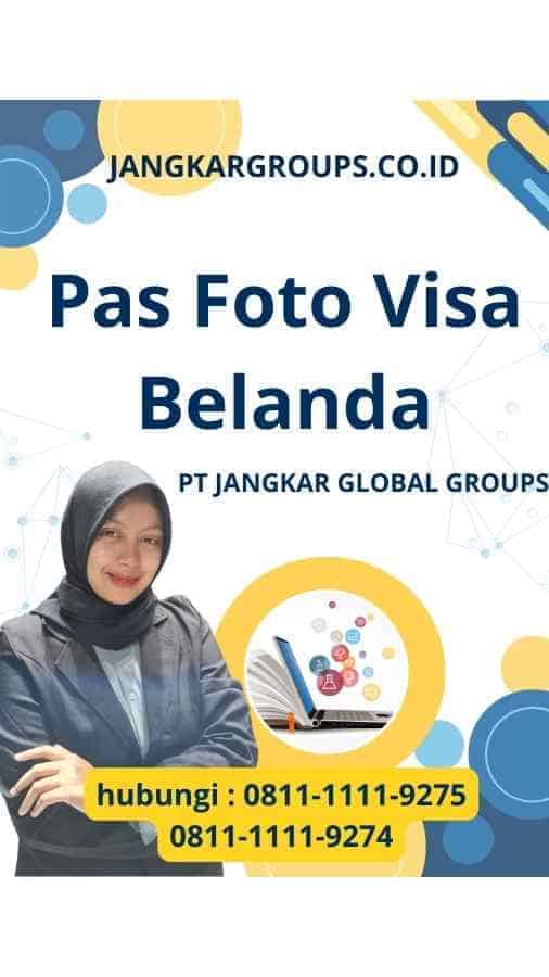 Pas Foto Visa Belanda