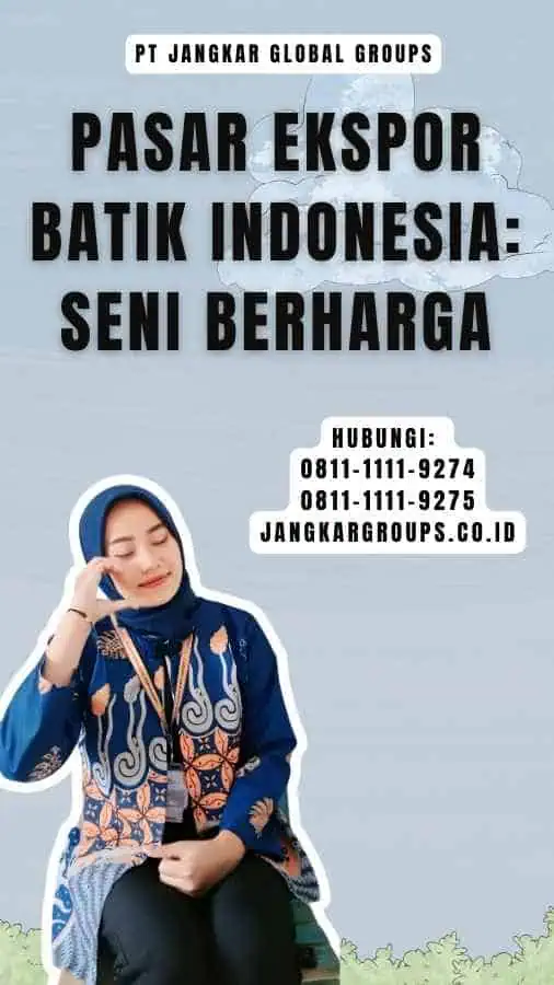 Pasar Ekspor Batik Indonesia: Seni Berharga