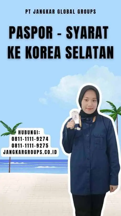 Paspor - Syarat Ke Korea Selatan