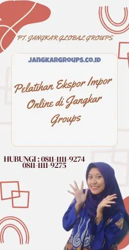 Pelatihan Ekspor Impor Online di Jangkar Groups