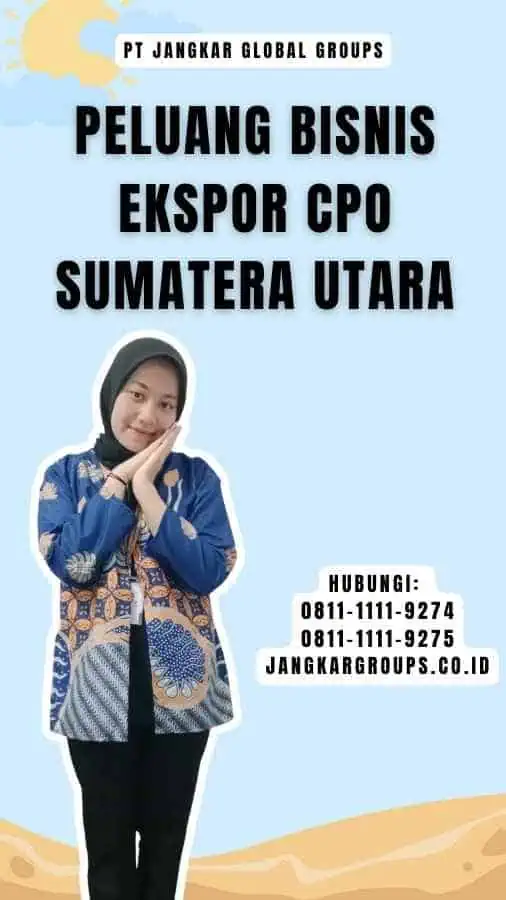 Peluang Bisnis Ekspor CPO Sumatera Utara