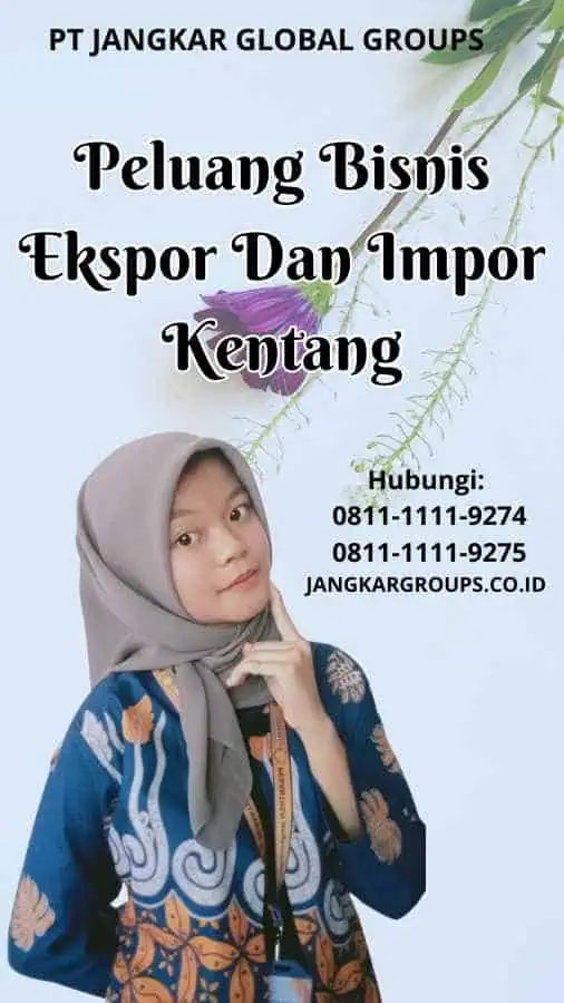 Peluang Bisnis Ekspor Dan Impor Kentang