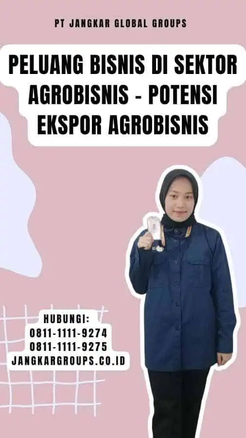 Peluang Bisnis di Sektor Agrobisnis - Potensi Ekspor Agrobisnis