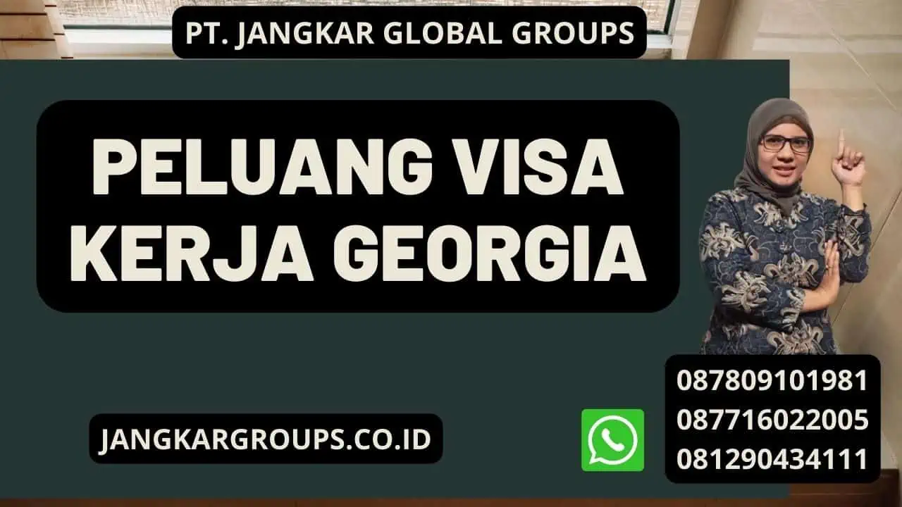 Peluang Visa Kerja Georgia