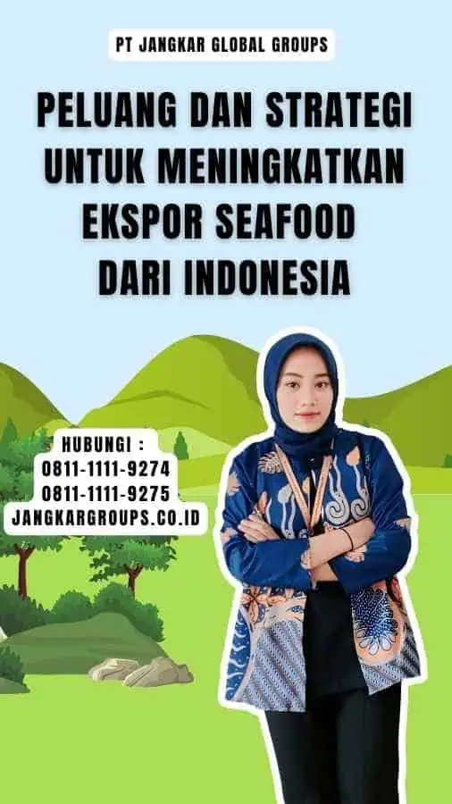 Peluang dan Strategi untuk Meningkatkan Ekspor Seafood Dari Indonesia