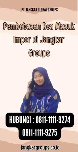 Pembebasan Bea Masuk Impor di Jangkar Groups