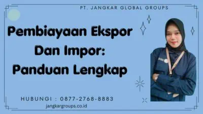 Pembiayaan Ekspor Dan Impor Panduan Lengkap