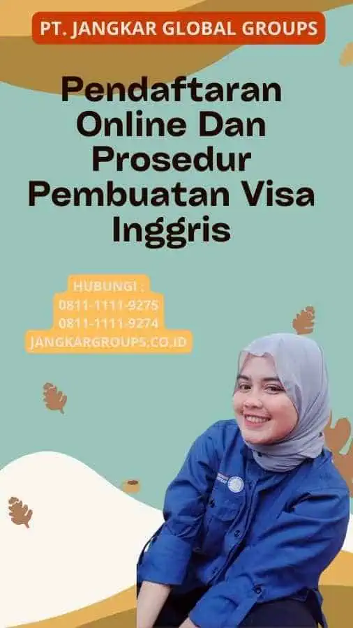 Pendaftaran Online Dan Prosedur Pembuatan Visa Inggris