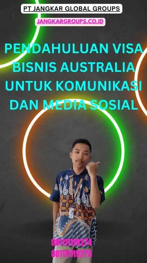 Pendahuluan Visa Bisnis Australia Untuk Komunikasi Dan Media Sosial