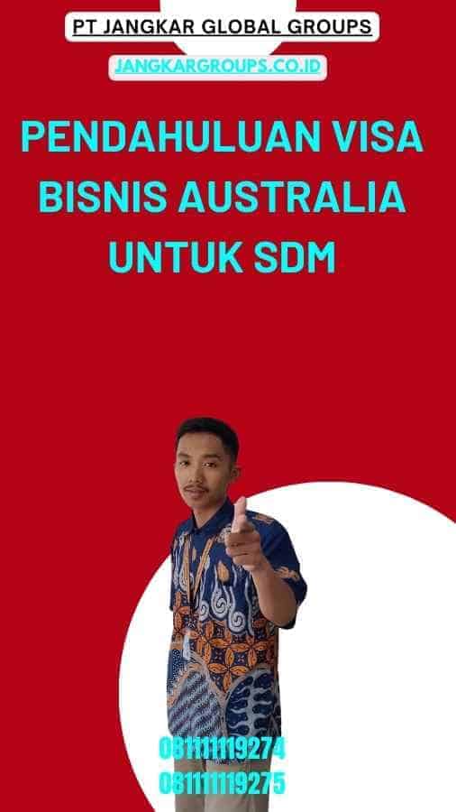 Pendahuluan Visa Bisnis Australia Untuk SDM