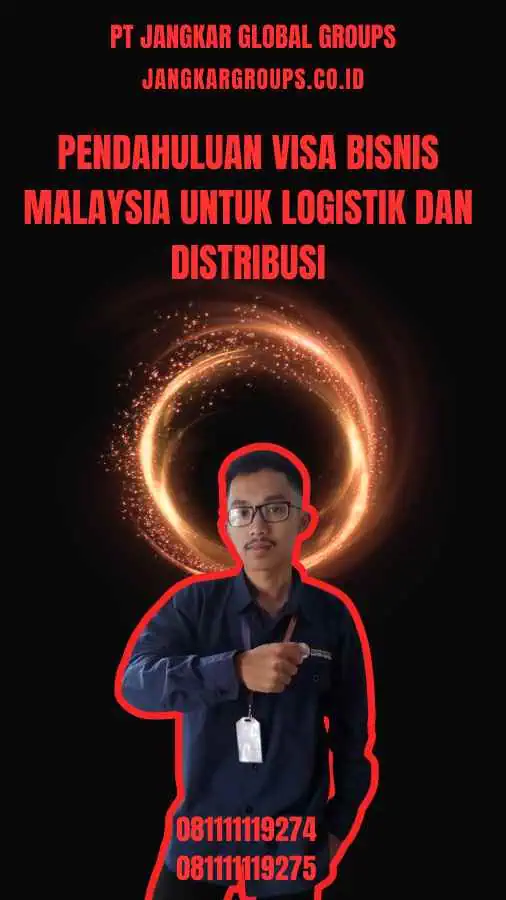 Pendahuluan Visa Bisnis Malaysia Untuk Logistik Dan Distribusi