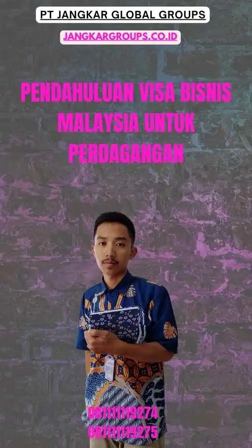 Pendahuluan Visa Bisnis Malaysia Untuk Perdagangan