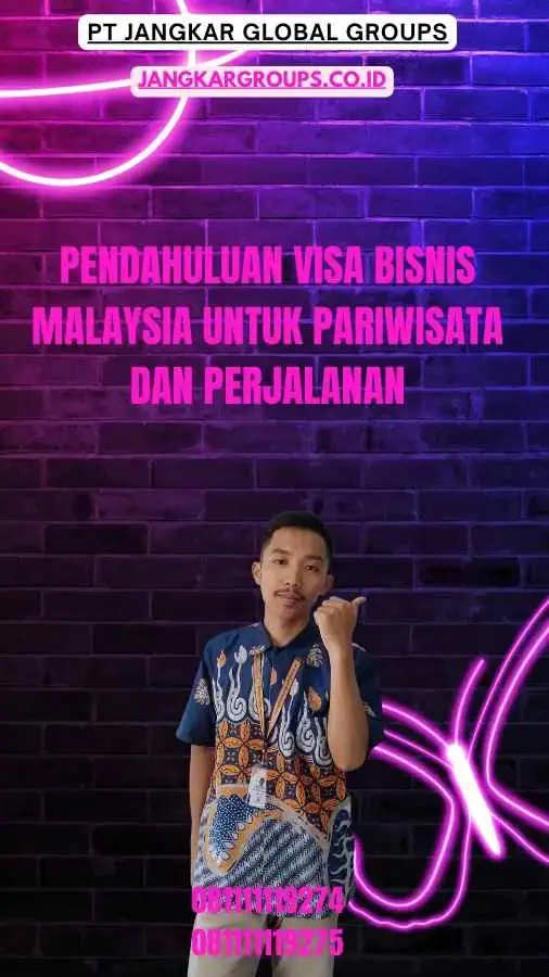 Pendahuluan Visa Bisnis Malaysia untuk Pariwisata dan Perjalanan