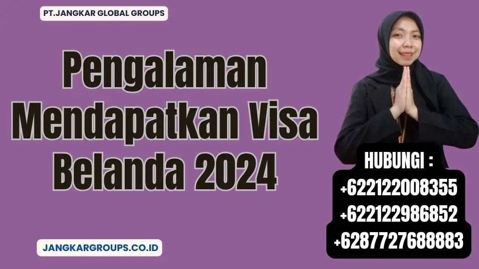 Pengalaman Mendapatkan Visa Belanda 2024