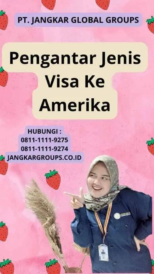 Pengantar Jenis Visa Ke Amerika