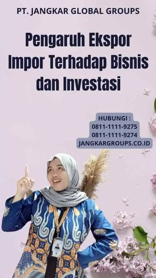 Pengaruh Ekspor Impor Terhadap Bisnis dan Investasi