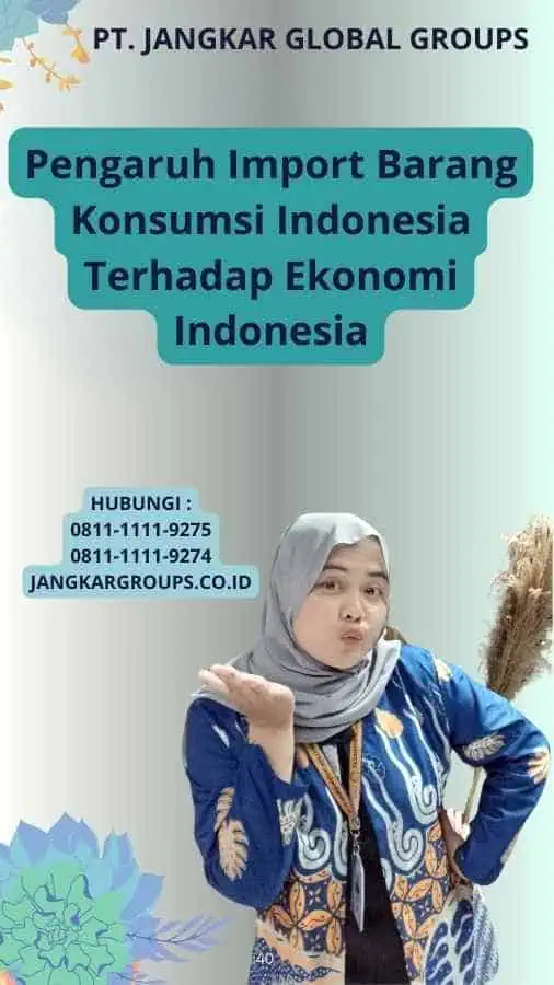 Pengaruh Import Barang Konsumsi Indonesia Terhadap Ekonomi Indonesia