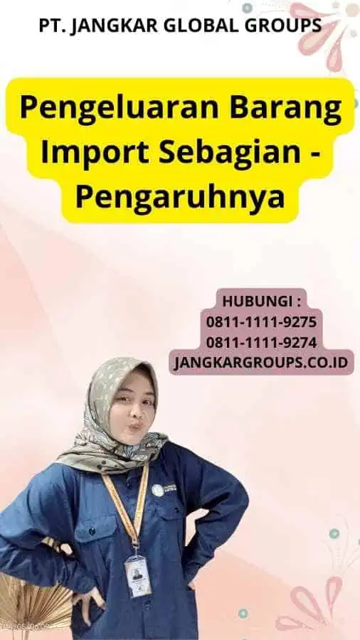 Pengeluaran Barang Import Sebagian - Pengaruhnya