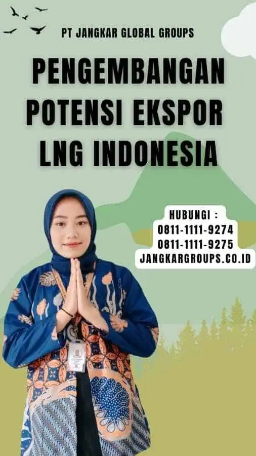 Pengembangan Potensi Ekspor LNG Indonesia