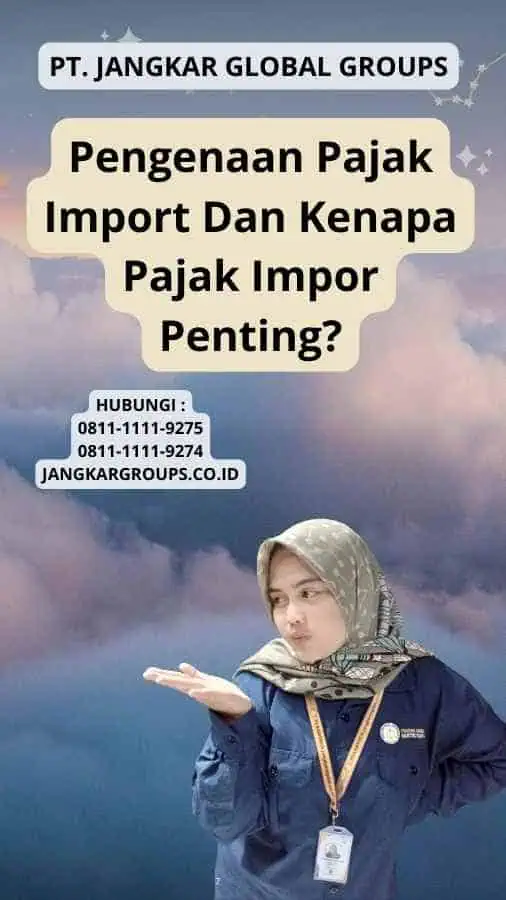 Pengenaan Pajak Import Dan Kenapa Pajak Impor Penting?