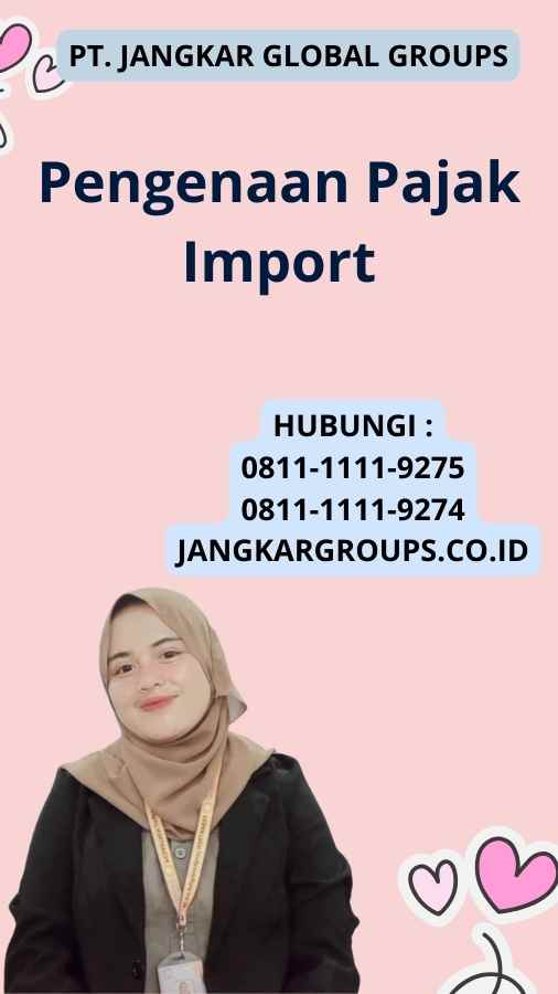 Pengenaan Pajak Import