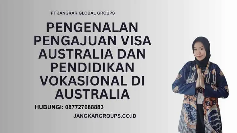 Pengenalan Pengajuan Visa Australia Dan Pendidikan Vokasional Di Australia