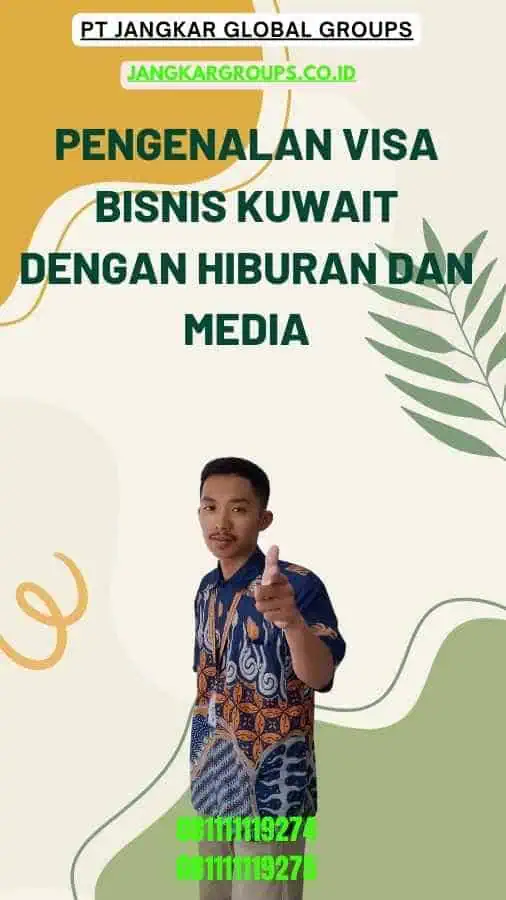 Pengenalan Visa Bisnis Kuwait Dengan Hiburan Dan Media