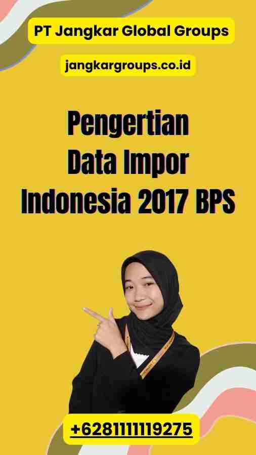 Pengertian Data Impor Indonesia 2017 BPS