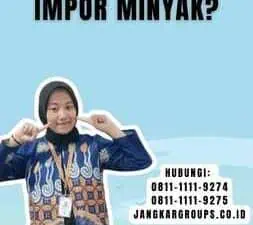 Pengertian Impor Minyak Apa itu Impor Minyak