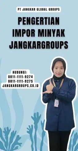 Pengertian Impor Minyak Jangkargroups