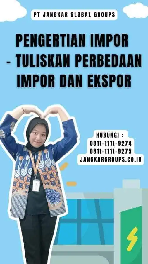 Pengertian Impor - Tuliskan Perbedaan Impor Dan Ekspor