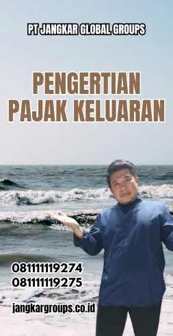 Pengertian Pajak Keluaran