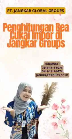 Penghitungan Bea Cukai Impor di Jangkar Groups