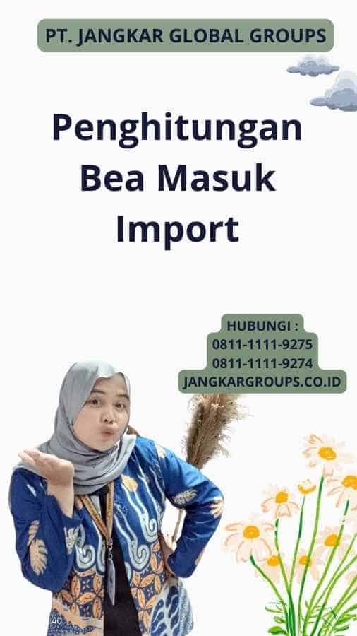 Penghitungan Bea Masuk Import