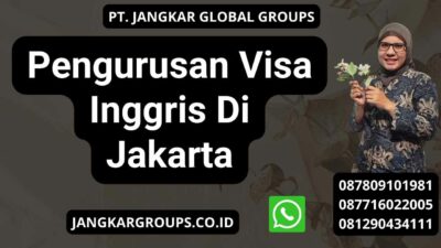 Pengurusan Visa Inggris Di Jakarta