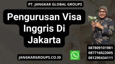 Pengurusan Visa Inggris Di Jakarta