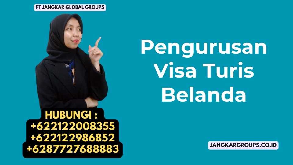 Pengurusan Visa Turis Belanda