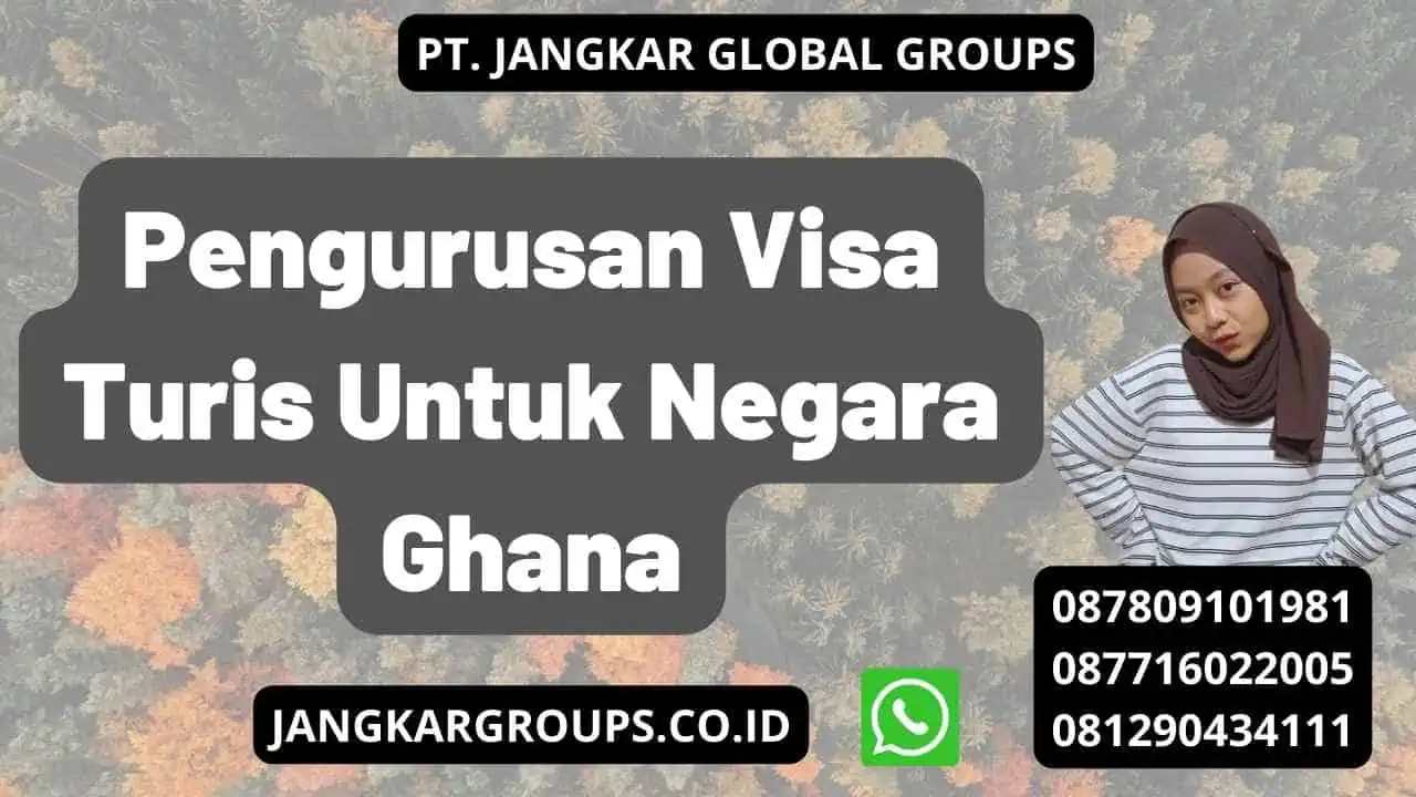 Pengurusan Visa Turis Untuk Negara Ghana