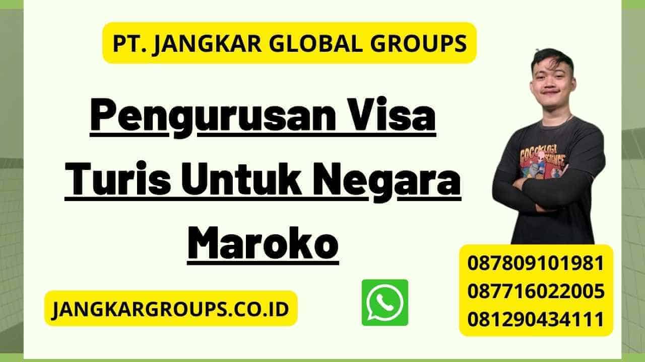 Pengurusan Visa Turis Untuk Negara Maroko