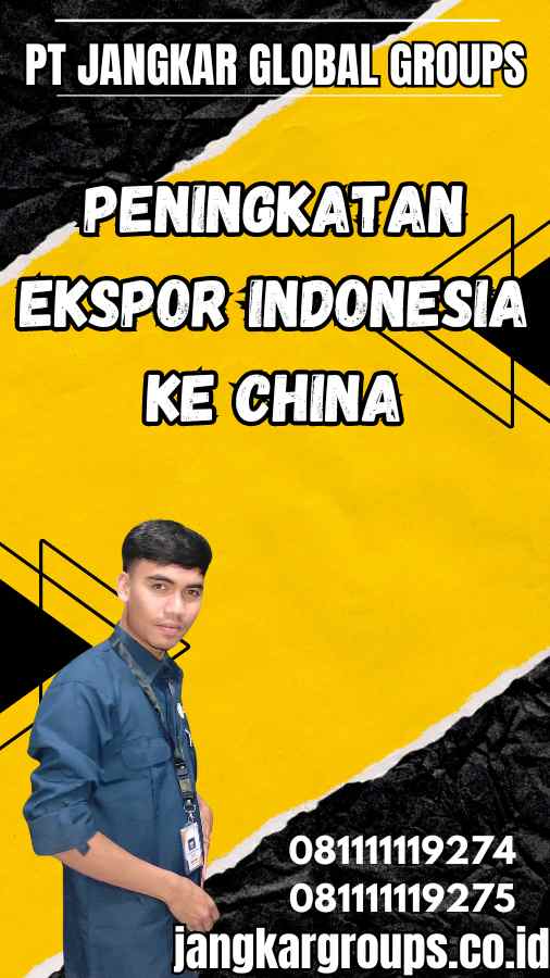 Peningkatan Ekspor Indonesia Ke China