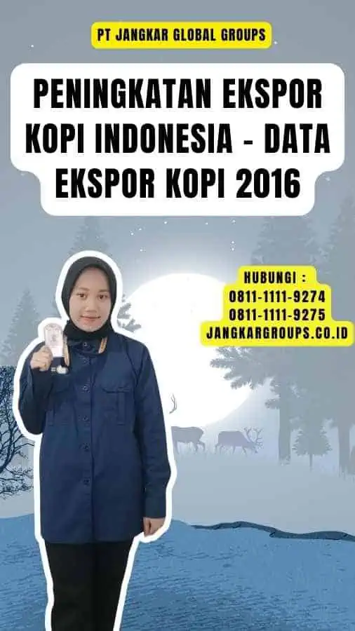 Peningkatan Ekspor Kopi Indonesia - Data Ekspor Kopi 2016