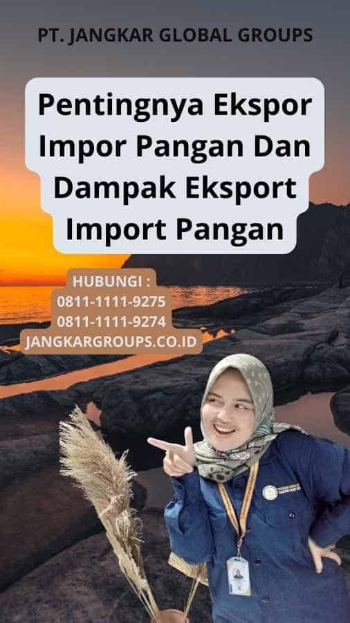 Pentingnya Ekspor Impor Pangan Dan Dampak Eksport Import Pangan