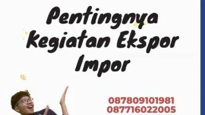 Pentingnya Kegiatan Ekspor Impor