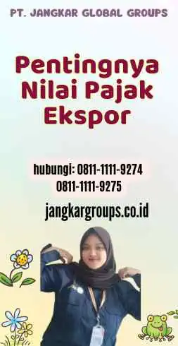 Pentingnya Nilai Pajak Ekspor